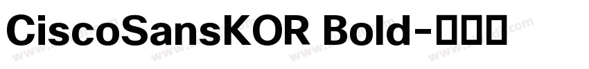 CiscoSansKOR Bold字体转换 CiscoSansKOR Bold字体转换